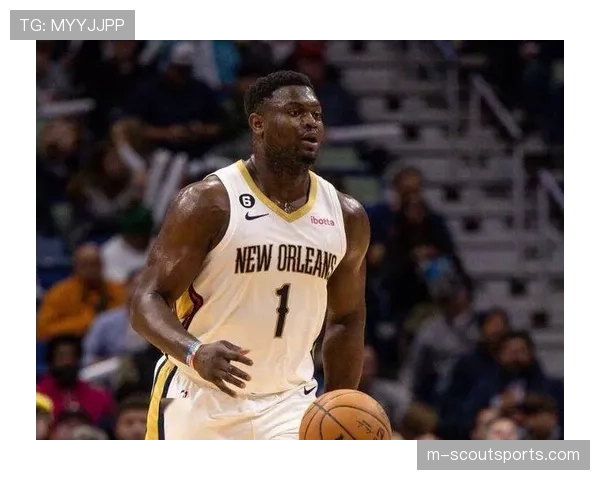 医学报告详解锡安·威廉姆森的膝部负荷管理方案